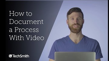 How to Document a Process With Video