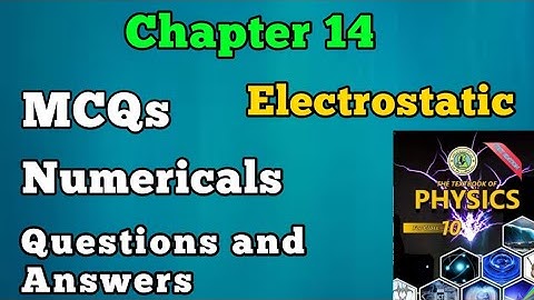Chapter 14 electrostatic MCQs questions/Answer and Numerical Class 10 New physics book | unit 14
