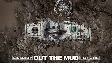 Lil Baby & Future-Out The Mud (clean)