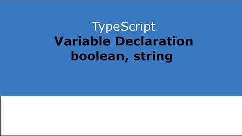 Part 3 TypeScript - Variable Declaration - Boolean & String