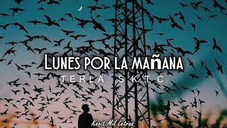 Terla SKTC - Lunes por la mañana (Letra)