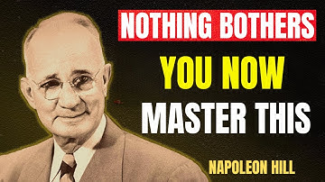 How to Never Get Angry or Bothered by Anyone" | Napoleon Hill Motivation