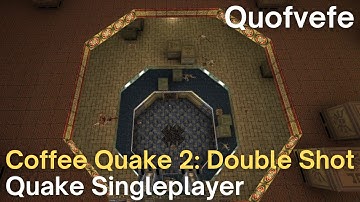 Quake Singleplayer - Coffee Quake 2: Double Shot  - Quofvefe (e1m17_spoot2)