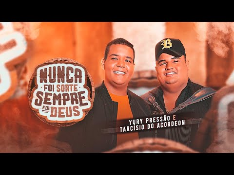 Yury Pressão e Tarcísio do Acordeon – Nunca Foi Sorte Sempre Foi Deus (Clipe Oficial) Yury Pressão e Tarcísio do Acordeon – Nunca Foi Sorte Sempre Foi Deus (Clipe Oficial)