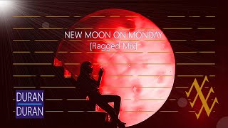 Duran Duran - New Moon On Monday [Ragged Mix]