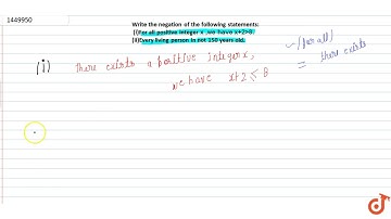 Write the negation of the following statements: (i)For all positive integer `x ,\ ` we have `x