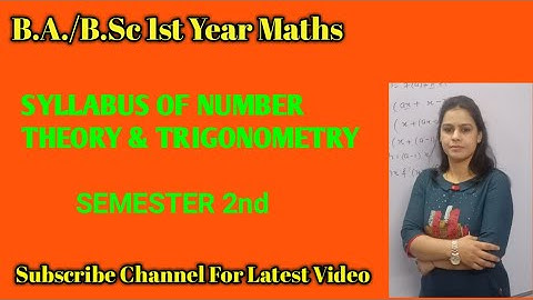 Syllabus of Number Theory And Trigonometry ||Semester 2nd B.A./B. Sc 1st Year Maths