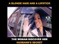 A blonde hair and a lipstick The women discover her husband secret 😯