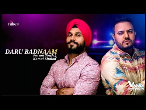 Daru badnam kardi song Punjabi song singer param sing and Kamal khalon