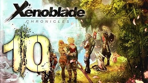 Xenoblade Chronicles Walkthrough Part 10 (Wii) English - No Commentary
