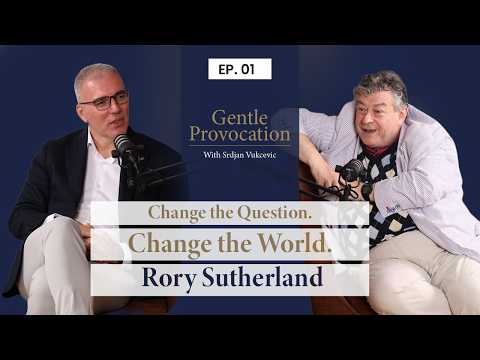 Rory Sutherland: Change the Question, Change the World