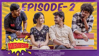 Memers Web Series || Episode - 2 || Mahesh Evergreen || Tanmayee || Infinitum Media