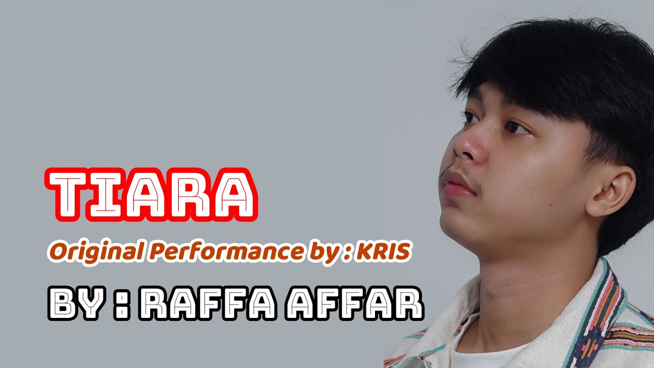 RAFFA AFFAR TIARA [Dipopulerkan oleh KRIS] (Lirik) YouTube