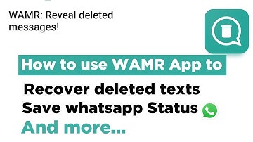 How to use WAMR App to Reveal deleted messages on Whatsapp, SMS, Facebook and Others