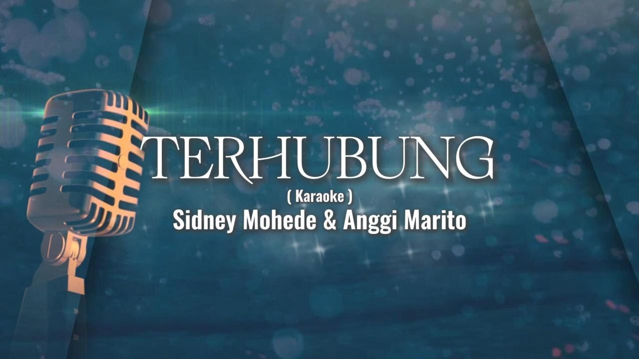 Terhubung - Sidney Mohede Feat Anggi Marito (Karaoke)