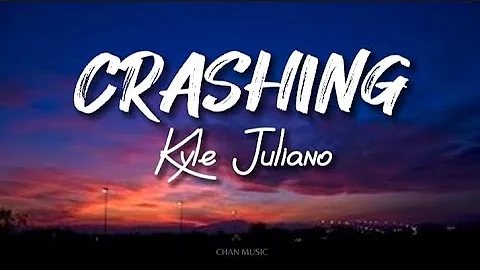 Kyle Juliano - Crashing (Lyrics)