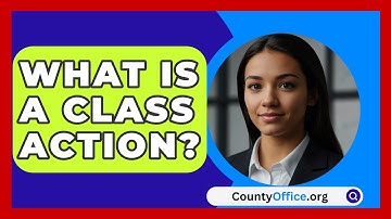 What Is A Class Action? - CountyOffice.org