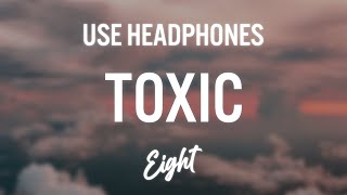 BoyWithUke - Toxic (8D AUDIO) 🎧