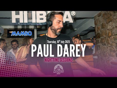 PAUL DAREY NIGHTIME SESSIONS AT CAFÉ MAMBO IBIZA 10 JULY 2025