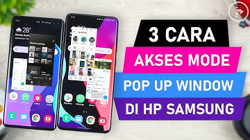 3 Cara Cepat Akses Mode Pop-up Window di HP Samsung - Penjelasan Fungsi Fitur QuickStar di GoodLock