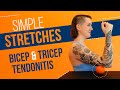 Simple Mobility Exercises & Stretches for Bicep & Tricep Tendonitis