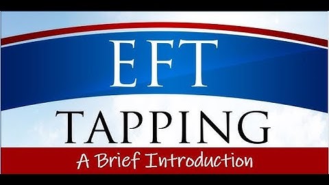 Introduction to EFT (Tapping)