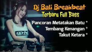 DJ Bali Breakbeat - Pancoran Metatakan Batu, Tembang Kenangan | Terbaru Full Bass