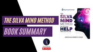 The Silva Mind Method by Jose Silva Summary