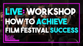 How to Achieve Film Festival Success