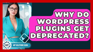 Why Do WordPress Plugins Get Deprecated? - WP Solutions Guru