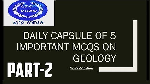 Important MCQs on Geology with proper explanation part-2