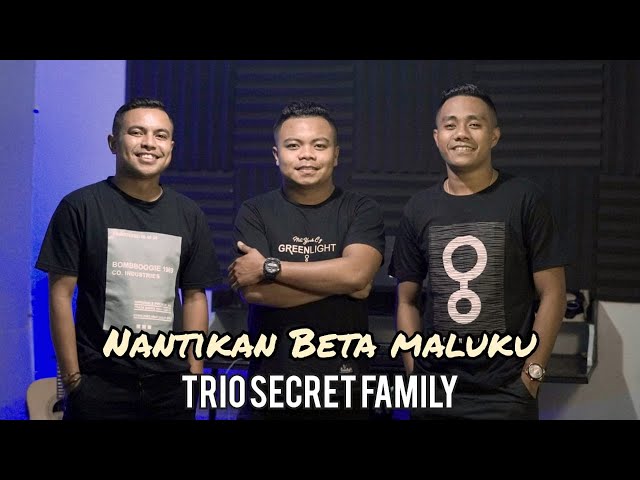 LAGU CHA CHA TERBARU - NANTIKAN BETA MALUKU | TRIO SECRET FAMILY (Cover) class=