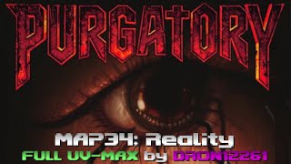 Purgatory: MAP34 Reality (Ending map) - Full UV-MAX Saveless [Megawad by Isolation]