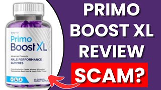 Primo Boost Xl Review Does It Work Or A Scam?