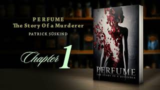 Perfume : The Story of a Murderer  |  Chapter 1  |  Patrick Suskind  |  Audiobook