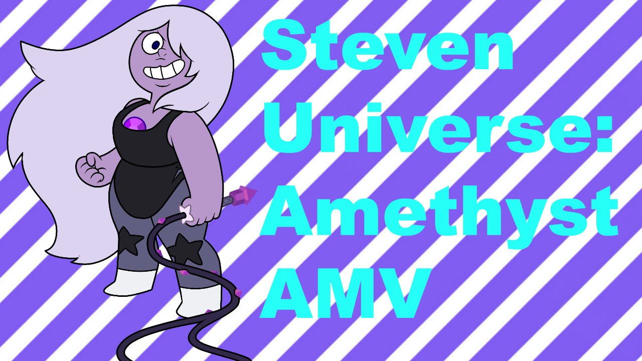 Steven Universe: Amethyst AMV