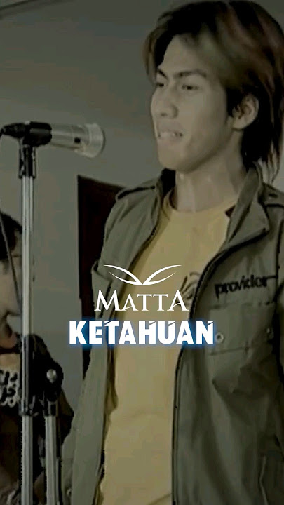 #TopSong : Matta - Ketahuan