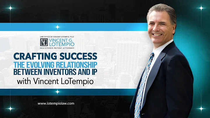 Crafting Success: The Evolving Relationship Between Inventors and IP Attorneys
