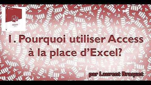 1  Pourquoi utiliser Access à la place d