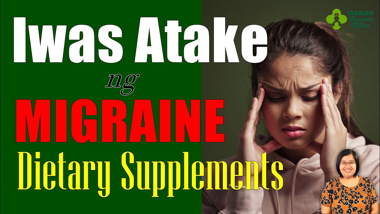 MIGRAINE Headache Dietary Supplements Gamot sa Migraine Tagalog Health Tips Nurse Dianne