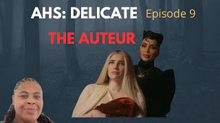 (REVIEW) AHS: Delicate | Season 12: Ep. 9 | The Auteur (RECAP)