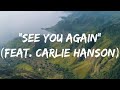 The chainsmokers illenium  see you again feat carlie hanson lyrics cinematic