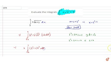 Evaluate the integrals `int_0^2xsqrt(x+2)`...