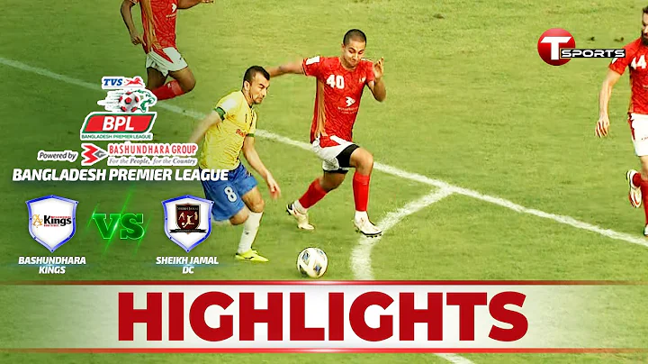Highlights | Bashundhara Kings vs Sheikh Jamal DC | BPL | T Sports