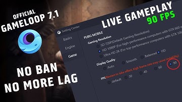 Gameloop 7.1 Beta 90 FPS Gameplay | No Ban | No Lag