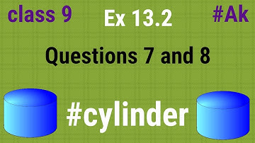 #15 Ex 13.2 class 9 Q 7 and 8 surface area and volume By akstudy 1024