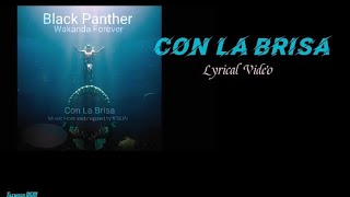 Con La Brisa by Foudeqush | Lyrical Video | With English Translation | Black Panther Wakanda Forever