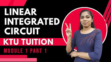 KTU | Linear Integrated Circuit  | EC 212 | Module 1 | Part 1