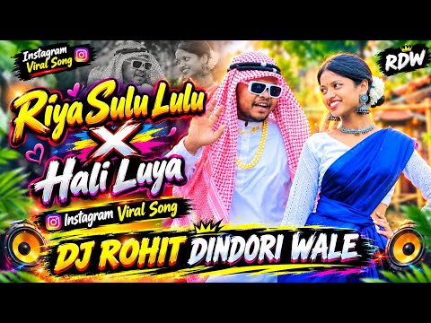 RIYA SULUULUUU X HALI LUYA | Instagram Viral Song | DJ ROHIT DINDORI WALE