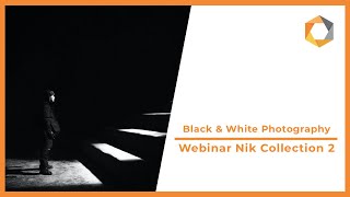 The power of Silver Efex Pro with Dan Hughes / Webinar Nik Collection 2